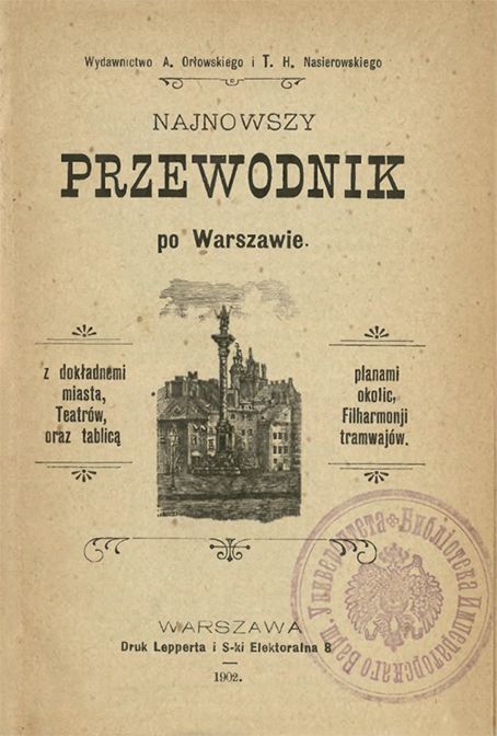 Najnowszy przewodnik po Warszawie z 1902 roku
