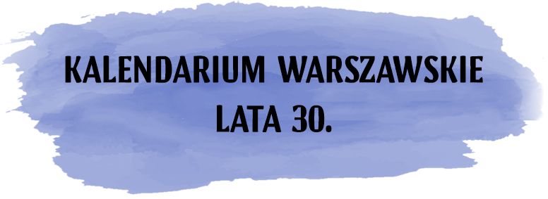 Kalendarium warszawskie – Lata 30.
