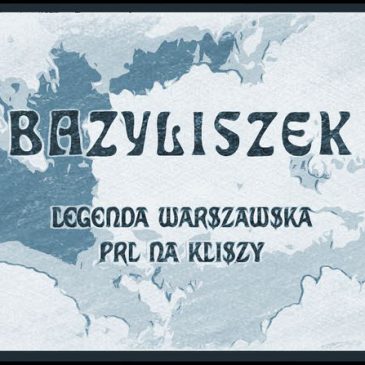 Legenda o warszawskim Bazyliszku